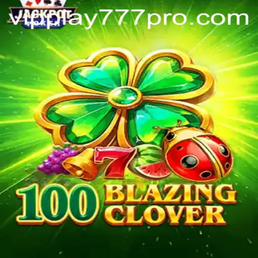 100BlazingClover - A Thrilling Game Experience Unveiled