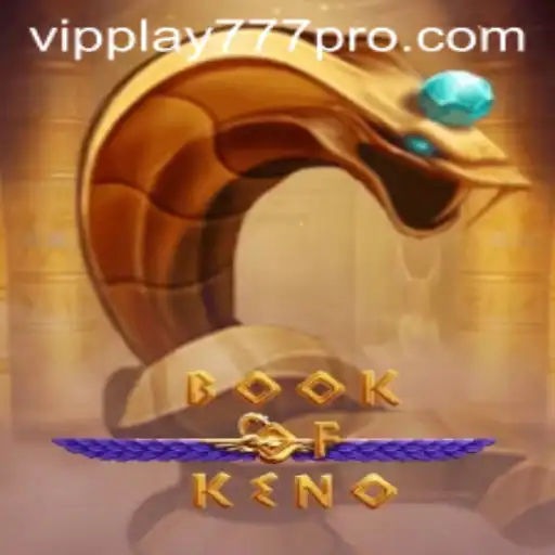 Exploring the Excitement of BookOfKeno with VIPPLAY777