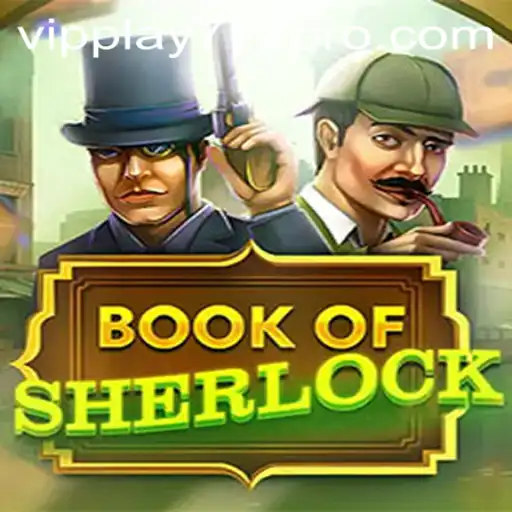 Exploring the Thrilling World of BookOfSherlock: Engage with VIPPLAY777