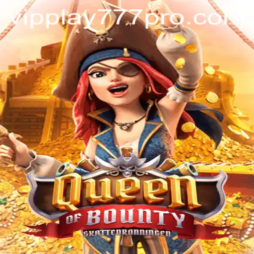 Queen of Bounty: Dive into the Adventure with VIPPLAY777