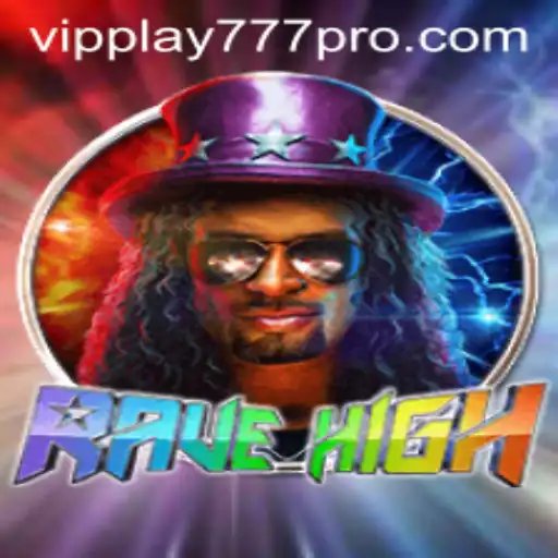 Unveiling RaveHigh: A New Gaming Phenomenon with VIPPLAY777